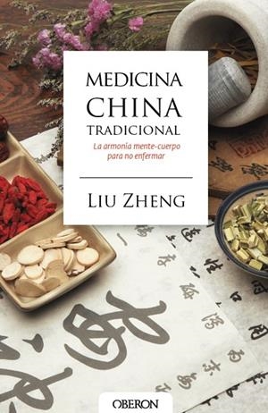 MEDICINA CHINA TRADICIONAL.VIVIR SIN ENFERMAR | 9788441537408 | ZHENG,LIU | Libreria Geli - Librería Online de Girona - Comprar libros en catalán y castellano