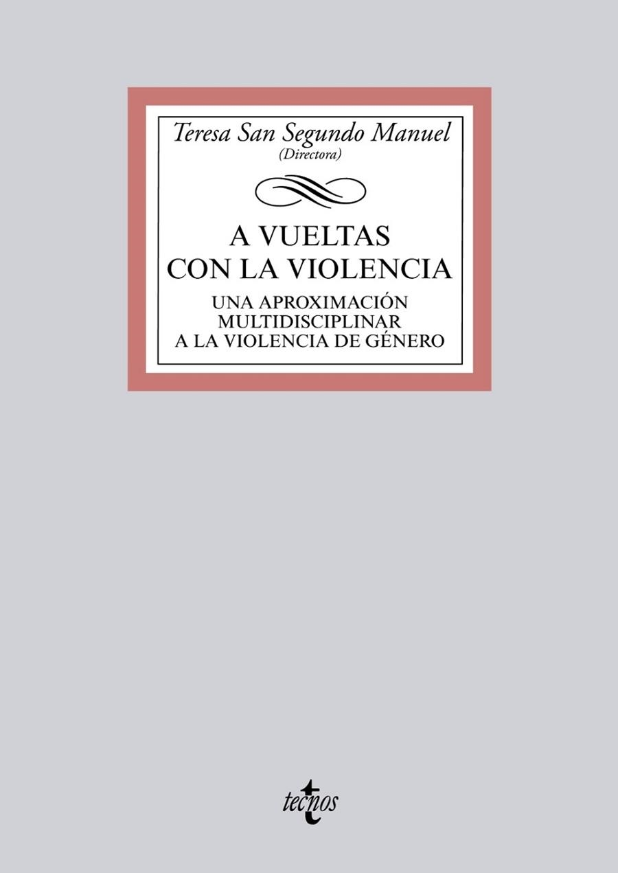 A VUELTAS CON LA VIOLENCIA.UNA APROXIMACIÓN MULTIDISCIPLINAR A LA VIOLENCIA DE GÉNERO | 9788430968466 | SAN SEGUNDO MANUEL,TERESA (DIRECTORA) | Libreria Geli - Librería Online de Girona - Comprar libros en catalán y castellano