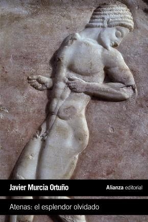 ATENAS.EL ESPLENDOR OLVIDADO  | 9788491042761 | MURCIA ORTUÑO,JAVIER | Llibreria Geli - Llibreria Online de Girona - Comprar llibres en català i castellà