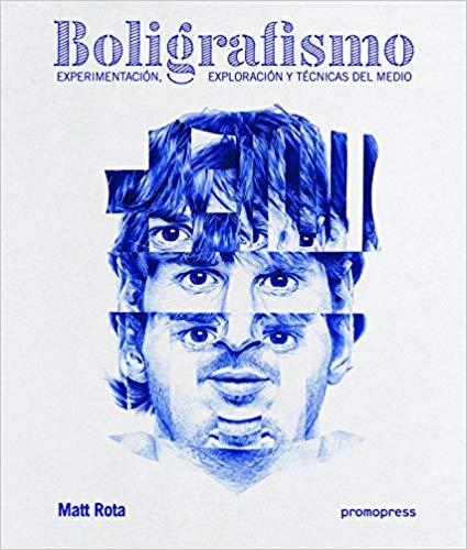 BOLIGRAFISMO.EXPERIMENTACIÓN,EXPLORACIÓN Y TÉCNICAS DEL MIEDO | 9788416504282 | ROTA,MATT | Llibreria Geli - Llibreria Online de Girona - Comprar llibres en català i castellà