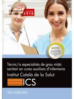 TÈCNIC/A DE GRAU MITJÀ SANITARI EN CURES AUXILIARS D'INFERMERIA DEL INSTITUT CATALÀ DE LA SALUT (ICS).TEST ESPECÍFIC (ED.2016) | 9788468165721 | A.A.V.V. | Libreria Geli - Librería Online de Girona - Comprar libros en catalán y castellano