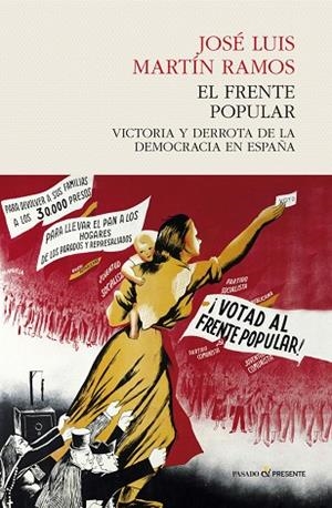 EL FRENTE POPULAR.VICTORIA Y DERROTA DE LA DEMOCRACIA EN ESPAÑA | 9788494427251 | MARTÍN RAMOS,JOSÉ LUIS | Libreria Geli - Librería Online de Girona - Comprar libros en catalán y castellano