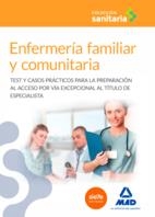 ENFERMERIA FAMILIAR Y COMUNITARIA.TEST Y CASOS PRACTICOS PARA LA PREPARACION AL ACCESO POR VIA EXCEPCIONAL AL TITULO DE ESPECIALISTA | 9788490937006 | Libreria Geli - Librería Online de Girona - Comprar libros en catalán y castellano