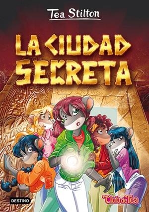 TEA STILTON-3.LA CIUDAD SECRETA | 9788408151326 | STILTON,TEA | Libreria Geli - Librería Online de Girona - Comprar libros en catalán y castellano