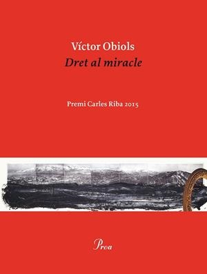 DRET AL MIRACLE(PREMI CARLES RIBA 2015) | 9788475886077 | OBIOLS LLADRICH,VICTOR | Llibreria Geli - Llibreria Online de Girona - Comprar llibres en català i castellà