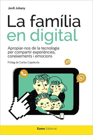 LA FAMÍLIA EN DIGITAL | 9788497665582 | JUBANY,JORDI | Llibreria Geli - Llibreria Online de Girona - Comprar llibres en català i castellà