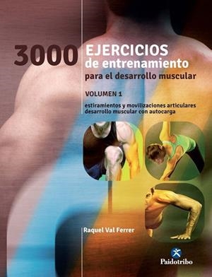 3000 EJERCICIOS DE ENTRENAMIENTO PARA EL DESARROLLO MUSCULAR | 9788499105451 | VAL FERRER,RAQUEL | Libreria Geli - Librería Online de Girona - Comprar libros en catalán y castellano