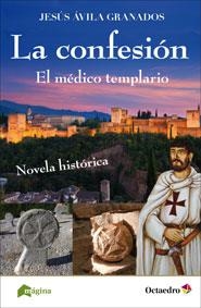 LA CONFESIÓN.EL MÉDICO TEMPLARIO | 9788494396465 | ÁVILA GRANADOS,JESÚS | Libreria Geli - Librería Online de Girona - Comprar libros en catalán y castellano