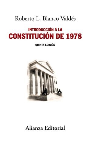 INTRODUCCIÓN A LA CONSTITUCIÓN DE 1978(5ªEDICION 2016) | 9788491042679 | BLANCO VALDÉS,ROBERTO L. | Llibreria Geli - Llibreria Online de Girona - Comprar llibres en català i castellà