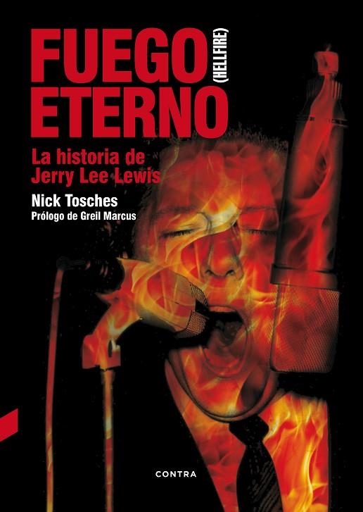FUEGO ETERNO.LA HISTORIA DE JERRY LEE LEWIS | 9788494403354 | TOSCHES,NICK | Libreria Geli - Librería Online de Girona - Comprar libros en catalán y castellano