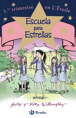 ESCUELA PARA ESTRELLAS.3ER TRIMESTRE EN L'ÉTOILE | 9788469605462 | WILLOUGHBY,HOLLY & KELLY | Libreria Geli - Librería Online de Girona - Comprar libros en catalán y castellano
