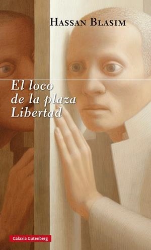 EL LOCO DE LA PLAZA LIBERTAD | 9788416495429 | BLASIM,HASSAN | Libreria Geli - Librería Online de Girona - Comprar libros en catalán y castellano