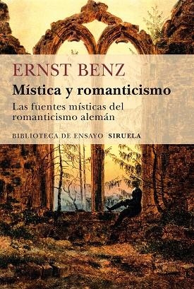 MÍSTICA Y ROMANTICISMO.LAS FUENTES MÍSTICAS DEL ROMANTICISMO ALEMÁN | 9788416638253 | BENZ,ERNST | Llibreria Geli - Llibreria Online de Girona - Comprar llibres en català i castellà