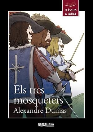 ELS TRES MOSQUETERS (CLÀSSICS A MIDA) | 9788448938659 | DUMAS,ALEXANDRE | Llibreria Geli - Llibreria Online de Girona - Comprar llibres en català i castellà