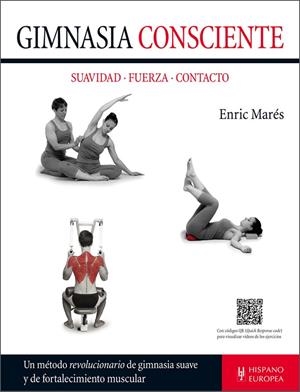 GIMNASIA CONSCIENTE | 9788425521171 | MARÉS,ENRIC | Llibreria Geli - Llibreria Online de Girona - Comprar llibres en català i castellà