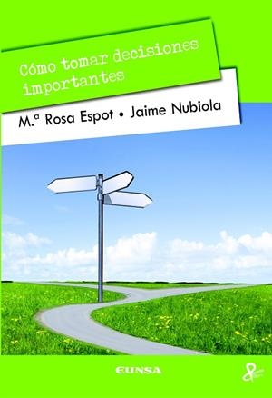 CÓMO TOMAR DECISIONES IMPORTANTES | 9788431331061 | ESPOT,MARIA ROSA/NUBIOLA,JAIME | Libreria Geli - Librería Online de Girona - Comprar libros en catalán y castellano