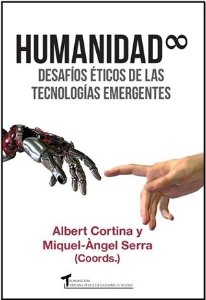 HUMANIDAD.DESAFÍOS ÉTICOS DE LAS TECNOLOGÍAS EMERGENTES | 9788484693383 | CORTINA,ALBERT/SERRA,MIQUEL-ÀNGEL (COORDS.) | Libreria Geli - Librería Online de Girona - Comprar libros en catalán y castellano