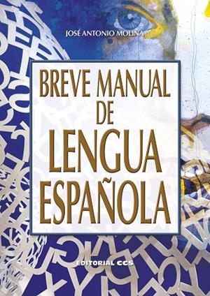 BREVE MANUAL DE LENGUA ESPAÑOLA | 9788490233238 | MOLINA MOLINA,JOSÉ ANTONIO | Llibreria Geli - Llibreria Online de Girona - Comprar llibres en català i castellà