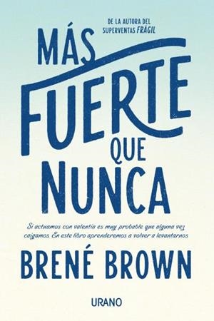 MÁS FUERTE QUE NUNCA | 9788479539382 | BROWN,BRENÉ | Libreria Geli - Librería Online de Girona - Comprar libros en catalán y castellano