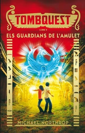 TOMBQUEST-2.ELS GUARDIANS DE L'AMULET (TD) | 9788424657932 | NORTHROP,MICHAEL | Libreria Geli - Librería Online de Girona - Comprar libros en catalán y castellano