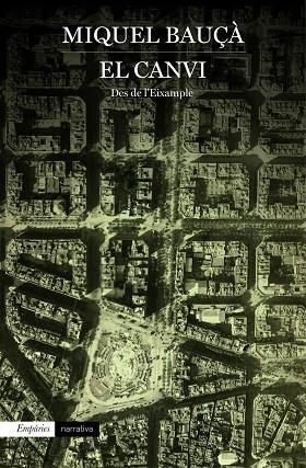 EL CANVI.DES DE L'EIXAMPLE | 9788416367184 | BAUÇÀ,MIQUEL | Libreria Geli - Librería Online de Girona - Comprar libros en catalán y castellano