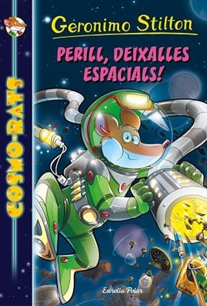 PERILL,DEIXALLES ESPACIALS! (GERONIMO STILTON COSMO-RATS-7) | 9788416519996 | STILTON,GERONIMO | Llibreria Geli - Llibreria Online de Girona - Comprar llibres en català i castellà