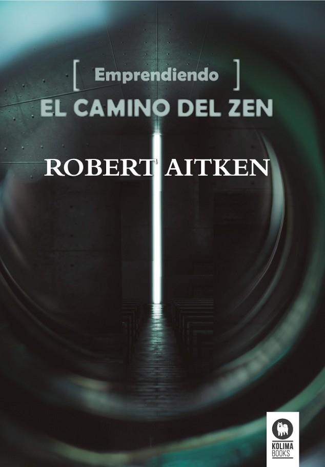 EMPRENDIENDO EL CAMINO DEL ZEN | 9788416364497 | AITKEN ROSHI,ROBERT | Libreria Geli - Librería Online de Girona - Comprar libros en catalán y castellano