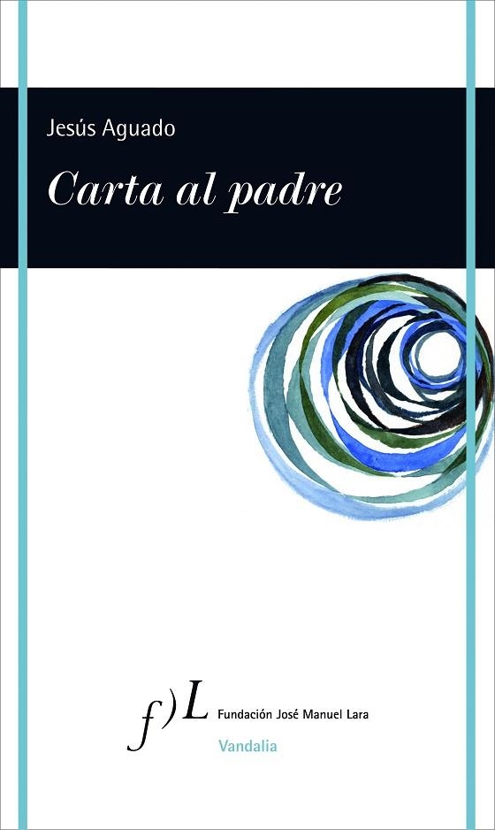 CARTA AL PADRE | 9788415673187 | AGUADO,JESÚS | Llibreria Geli - Llibreria Online de Girona - Comprar llibres en català i castellà