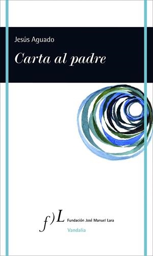 CARTA AL PADRE | 9788415673187 | AGUADO,JESÚS | Libreria Geli - Librería Online de Girona - Comprar libros en catalán y castellano