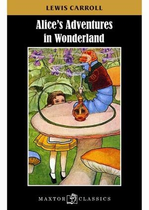 ALICE'S ADVENTURES IN WONDERLAND | 9788490019061 | CARROLL,LEWIS | Libreria Geli - Librería Online de Girona - Comprar libros en catalán y castellano