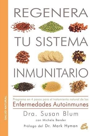 REGENERA TU SISTEMA INMUNITARIO | 9788484455677 | BLUM,SUSAN | Libreria Geli - Librería Online de Girona - Comprar libros en catalán y castellano