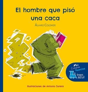 EL HOMBRE QUE PISÓ UNA CACA | 9788468324579 | COLOMER,ÁLVARO | Libreria Geli - Librería Online de Girona - Comprar libros en catalán y castellano