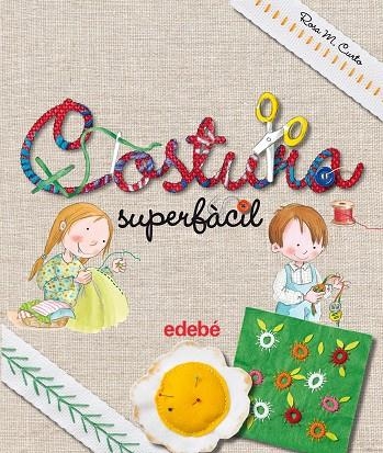 COSTURA SUPERFÁCIL | 9788468325446 | CURTO,ROSA MARIA | Llibreria Geli - Llibreria Online de Girona - Comprar llibres en català i castellà