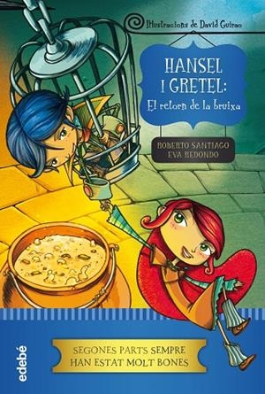 HANSEL I GRETEL:EL RETORN DE LA BRUIXA | 9788468324623 | SANTIAGO,ROBERTO/REDONDO,EVA | Llibreria Geli - Llibreria Online de Girona - Comprar llibres en català i castellà