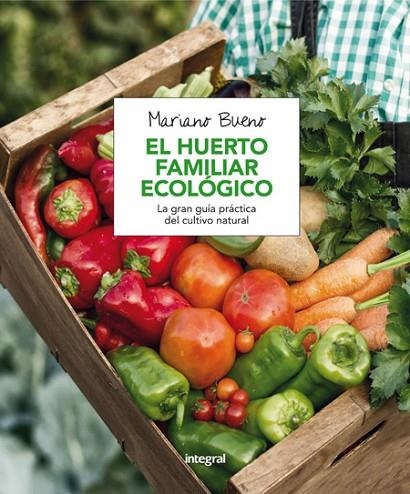 EL HUERTO FAMILIAR ECOLÓGICO | 9788491180401 | BUENO BOSCH,MARIANO | Libreria Geli - Librería Online de Girona - Comprar libros en catalán y castellano