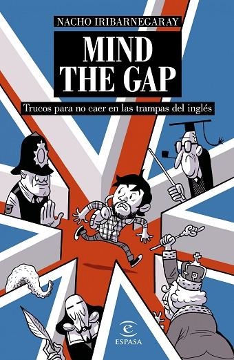 MIND THE GAP.TRUCOS PARA NO CAER EN LAS TRAMPAS DEL INGLÉS | 9788467046816 | IRIBARNEGARAY,NACHO | Llibreria Geli - Llibreria Online de Girona - Comprar llibres en català i castellà