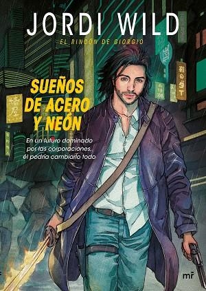SUEÑOS DE ACERO Y NEÓN (EL RINCÓN DE GIORGIO) | 9788427042353 | WILD,JORDI | Libreria Geli - Librería Online de Girona - Comprar libros en catalán y castellano