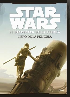STAR WARS.EL DESPERTAR DE LA FUERZA.LIBRO DE LA PELÍCULA (TD) | 9788408150831 | Libreria Geli - Librería Online de Girona - Comprar libros en catalán y castellano
