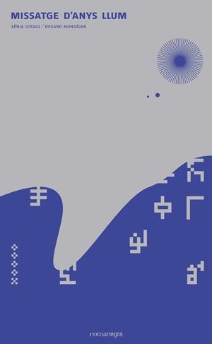 MISSATGE D'ANYS LLUM | 9788416033973 | DIKALO,XÈNIA/MONDÉJAR,EDUARD | Llibreria Geli - Llibreria Online de Girona - Comprar llibres en català i castellà