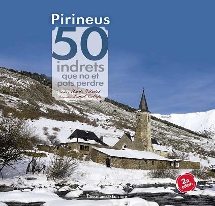 PIRINEUS.50 INDRETS QUE NO ET POTS PERDRE | 9788490344170 | VILADOT,MARTA/CALLEJA,DANIEL | Libreria Geli - Librería Online de Girona - Comprar libros en catalán y castellano