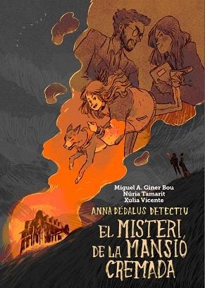 EL MISTERI DE LA MANSIÓ CREMADA | 9788416394050 | GINER BOU,MIGUEL ÁNGEL/TAMARIT,NÚRIA/VICENTE,XULIA | Libreria Geli - Librería Online de Girona - Comprar libros en catalán y castellano