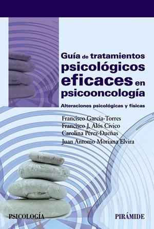 GUÍA DE TRATAMIENTOS PSICOLÓGICOS EFICACES EN PSICOONCOLOGÍA.ALTERACIONES PSICOLÓGICAS Y FÍSICAS | 9788436835342 | GARCÍA-TORRES,FRANCISCO/ALÓS CÍVICO,FRANCISCO J./PÉREZ-DUEÑAS,CAROLINA/MORIANA ELVIRA,JUAN ANTONIO | Libreria Geli - Librería Online de Girona - Comprar libros en catalán y castellano