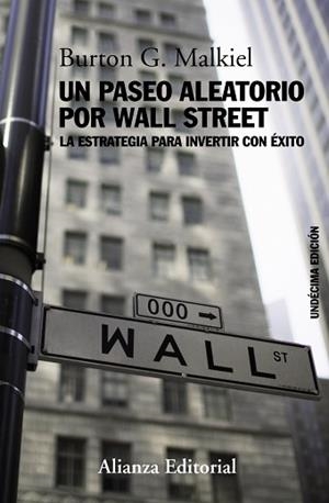 UN PASEO ALEATORIO POR WALL STREET.LA ESTRATEGIA PARA INVERTIR CON ÉXITO(11ª EDICION 2016) | 9788491042617 | MALKIEL,BURTON G. | Llibreria Geli - Llibreria Online de Girona - Comprar llibres en català i castellà