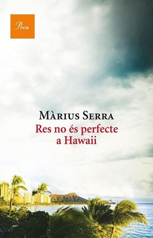 RES NO ÉS PERFECTE A HAWAII | 9788475886046 | SERRA,MÀRIUS | Libreria Geli - Librería Online de Girona - Comprar libros en catalán y castellano