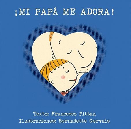 MI PAPA ME ADORA! | 9788416117901 | PITTAU,FRANCESCO | Llibreria Geli - Llibreria Online de Girona - Comprar llibres en català i castellà