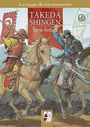 LA SAGA DE LOS SAMURAIS-3.TAKEDA SHINGEN  | 9788494392252 | SOLUM,TERJE | Llibreria Geli - Llibreria Online de Girona - Comprar llibres en català i castellà