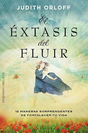 EL ÉXTASIS DEL FLUIR | 9788491110651 | ORLOFF,JUDITH | Llibreria Geli - Llibreria Online de Girona - Comprar llibres en català i castellà