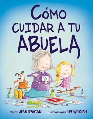 CÓMO CUIDAR A TU ABUELA | 9788416117888 | REAGAN,JEAN | Libreria Geli - Librería Online de Girona - Comprar libros en catalán y castellano