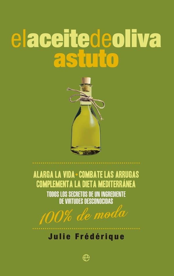 EL ACEITE DE OLIVA ASTUTO | 9788490604458 | FRÉDÉRIQUE,JULIE | Libreria Geli - Librería Online de Girona - Comprar libros en catalán y castellano