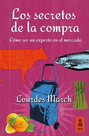LOS SECRETOS DE LA COMPRA.CÓMO SER UN EXPERTO EN EL MERCADO | 9788416023981 | MARCH,LOURDES | Libreria Geli - Librería Online de Girona - Comprar libros en catalán y castellano